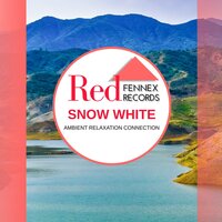 Snow White - Ambient Relaxation Connection