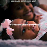 Loving (Music) - Baby Sleeping Music Moments