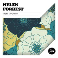 I Wanna Be Loved - Helen Forrest