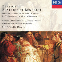 Berlioz: Béatrice et Bénédict, H.138 / Act 1 - "Vous soupirez, madame?" - April Cantelo & Helen Watts & London Symphony Orchestra & Sir Colin Davis & Гектор Берлиоз