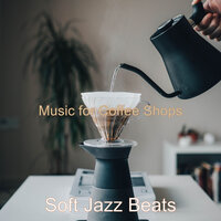 Magnificent Atmosphere for Boutique Cafes - Soft Jazz Beats