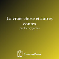 La vraie chose - Chapitre 4 - 4 - Генри Джеймс & StreamzBook Français & StreamzBook Roman Français