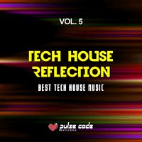 Tech House Reflection, Vol. 5