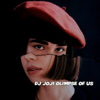 DJ Joji Glimpse Of Us - Inst