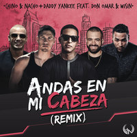 Andas En Mi Cabeza - Chino & Daddy Yankee & Don Omar & Wisin