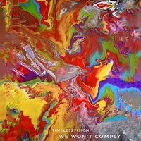WE WON'T COMPLY (432hz) - TimelessVision