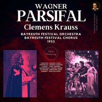 Act 1: O Wunden-Wundervoller Heiliger Speer - Parsifal, WWV 111 - Richard Wagner - Bayreuth Festival Orchestra & Bayreuth Festival Chorus & Clemens Krauss