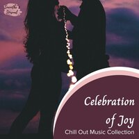 Celebration Of Joy - Chill Out Music Collection
