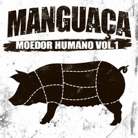 Eles Sempre Voltam - Manguaça