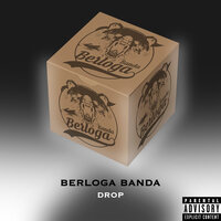Drop - BERLOGA BANDA