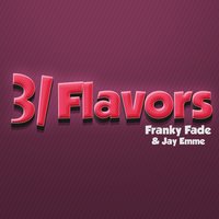 31 Flavors - Franky Fade