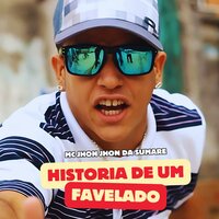 Historia de um Favelado - MC JHON JHON DA SUMARÉ