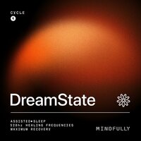 DreamState 01 Cycle 4 Stage 2.17 - Mindfully
