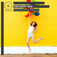 The Happy Bar - Chillout Music For Night Lounge, Vol. 2