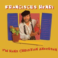 I'm Hans Christian Andersen - Franciscus Henri