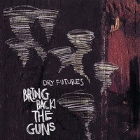 The Family Name - Bring Back The Guns