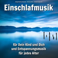 Einschlafmusik zum Entschlummern - Ruhige Musik by Blaustein & Relaxing music & Entspannungsmusik