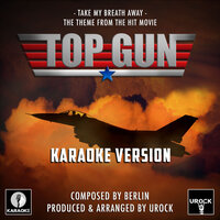 Take My Breath Away (From "Top Gun")