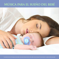 Música suave - Musica Para Niños & Canciones de cuna para bebés & Baby Lullaby