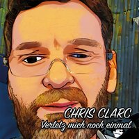 Verletz mich noch einmal - Chris Clarc