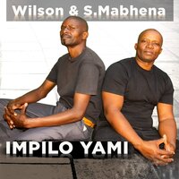 Siphila Kufungiwe - Wilson & S Mabhena