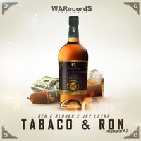 Tabaco y Ron - Ben E Blanko & Jay Letra