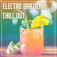 Electro Brazilian Chill Out