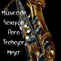 Música de Saxofón para Trabajar Mejor