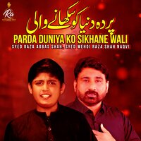 Parda Duniya Ko Sikhane Wali - Syed Raza Abbas Shah & Syed Mehdi Raza Shah Naqvi