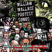 Your Government Loves You - William Wallace Protest Songs