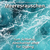 Vitalisierende Natur - Meeresrauschen Ullrich Frühauf & Naturgeräusche & Meeresrauschen