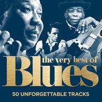 The Very Best of Blues : 50 Unforgettable Tracks