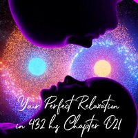 Your Perfect Relaxation in 432 Hz Chapter 021, Pt. 68 - Essential Sleep Music