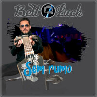 Sem rumo - Betto Luck