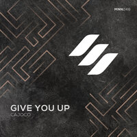 Give You Up - Cajoco
