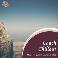 Couch Chillout - Music For Sunset Lounge Coffee