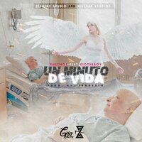 Un Minuto De Vida - Xhronos & GioTheBoy