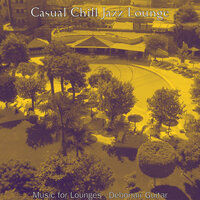 Lively Moods for Classy Restaurants - Casual Chill Jazz Lounge
