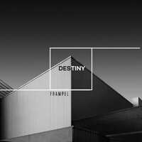 Destiny - FRAMPEL