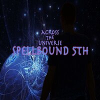 Across the universe (A man who become a star) - Spellbound