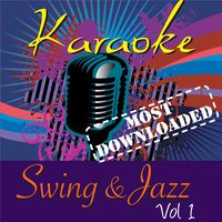 Karaoke - Swing & Jazz - Most Downloaded Vol.1