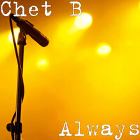 Always - Chet B