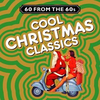 60 from the 60s - Cool Christmas Classics