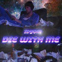 Die with Me - Idyom