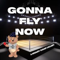Gonna Fly Now - Dreamy Sugar
