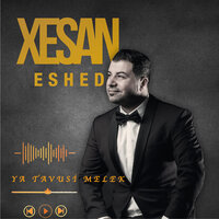 Ya Tavusi Melek - Xesan Eshed