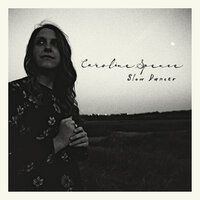 Slow Dancer - Caroline Spence