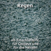 Beruhigende Begeisterung - Regen zum Einschlafen für Kinder & Schlafmusik & Entspannungsmusik