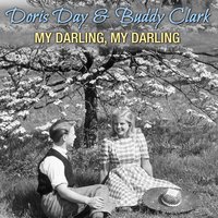 My Darling, My Darling - Doris Day & Buddy Clark