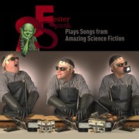 Fester Spunk Plays Songs from Amazing Science Fiction